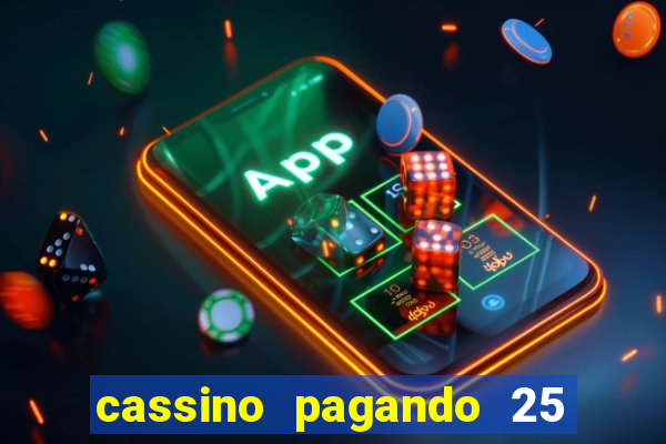 cassino pagando 25 reais no cadastro